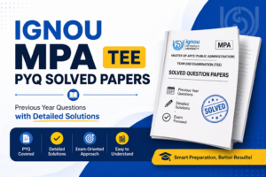 IGNOU MPA 011 – MPA 018 TEE PYQs Papers Solved