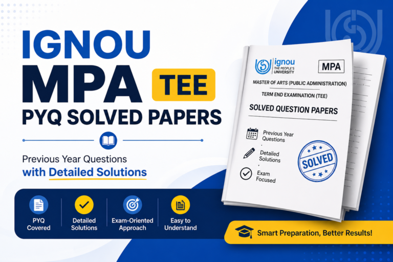 IGNOU MPA 011 – MPA 018 TEE PYQs Papers Solved